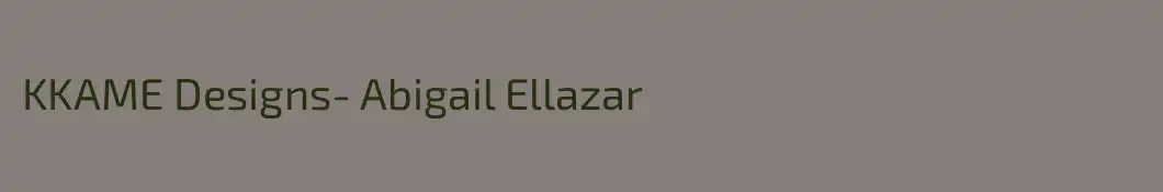 KKAME Designs- Abigail Ellazar